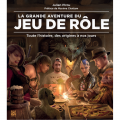 La Grande Aventure Du Jeu De Rôle (Livre)