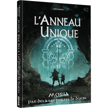 L’Anneau Unique JdR : Moria Par-delà les portes de Durin